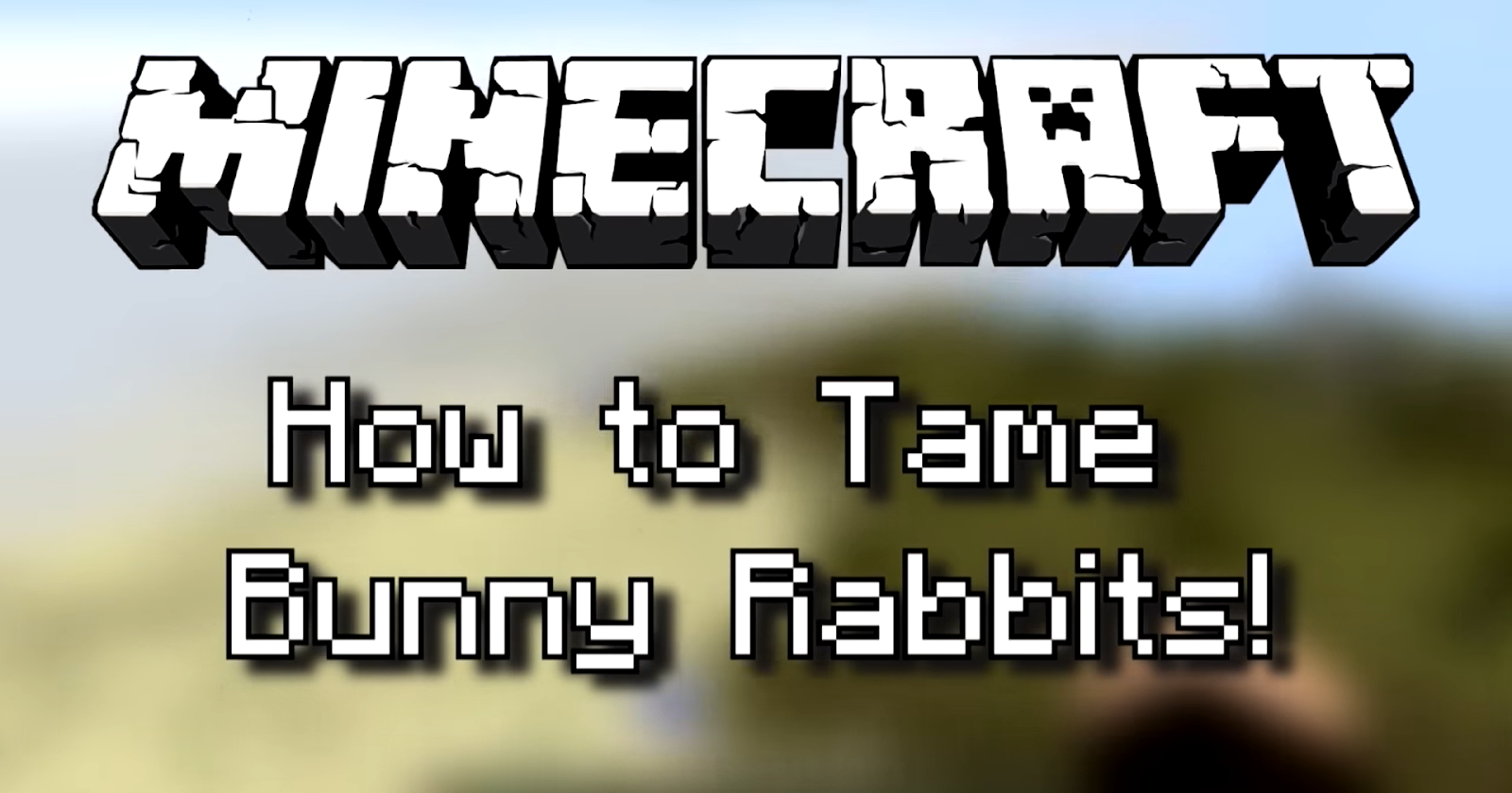 A Step-by-Step Tutorial on Taming Bunnies in Minecraft